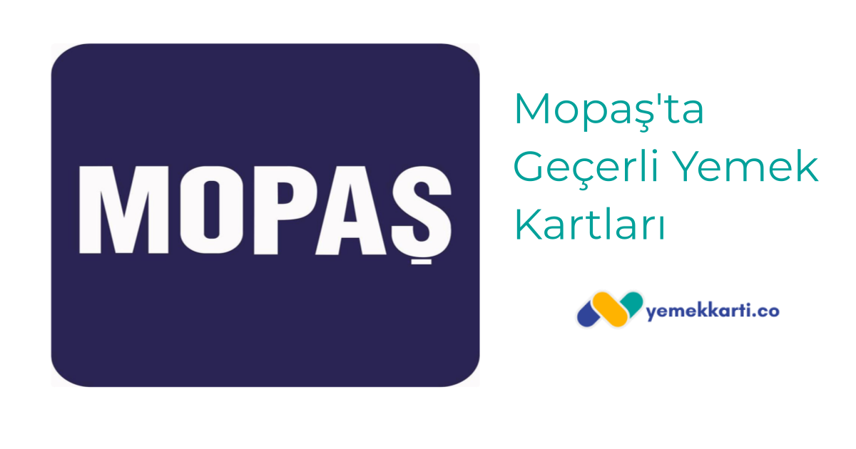 Mopaş'ta Geçerli Yemek Kartları